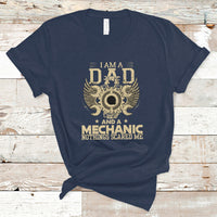 Mechanic Dad T Shirt Nothings Scared Me - Wonder Print Shop