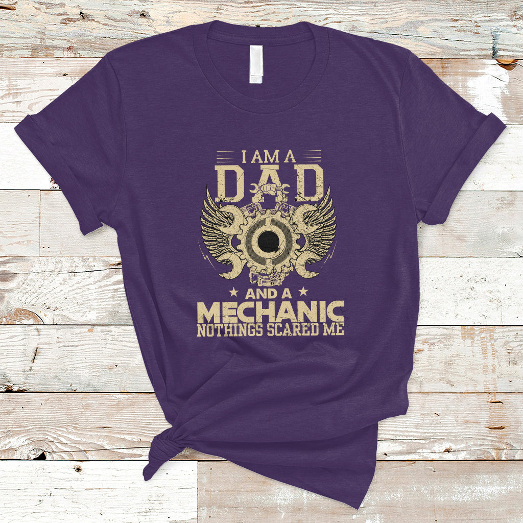 Mechanic Dad T Shirt Nothings Scared Me - Wonder Print Shop