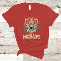Mechanic Dad T Shirt Nothings Scared Me - Wonder Print Shop
