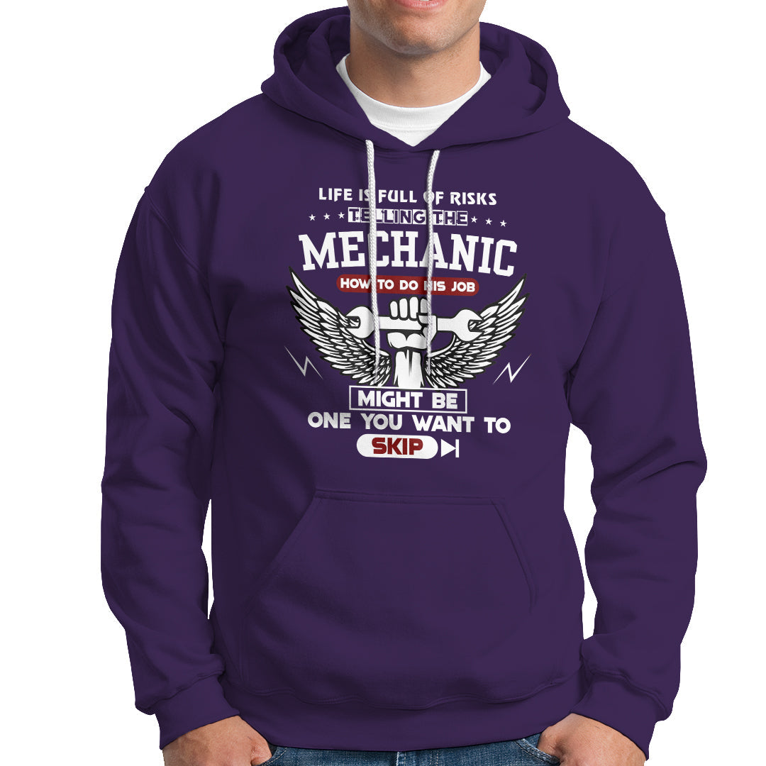 Life Is Full Of Risks Telling The Mechanic Hoodie - Wonder Print Shop