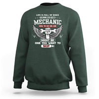 Life Is Full Of Risks Telling The Mechanic Sweatshirt - Wonder Print Shop