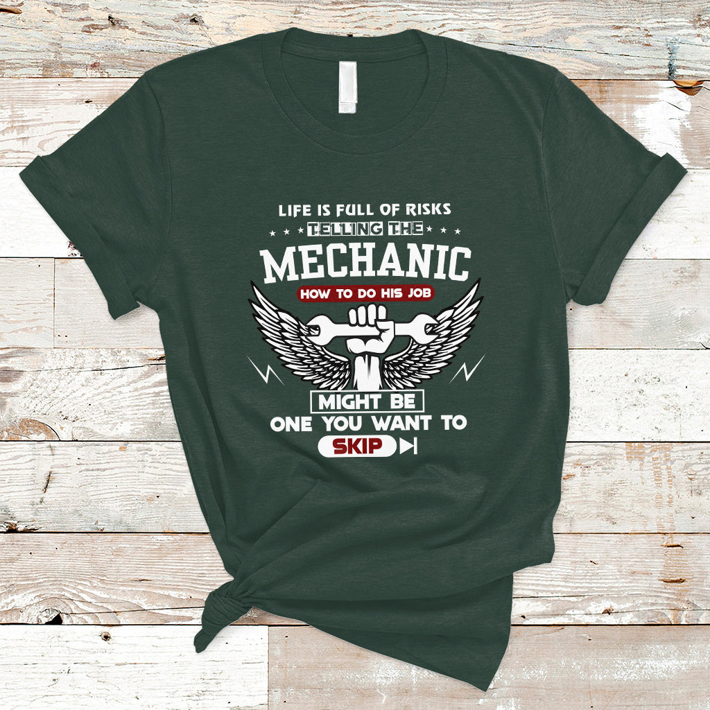 Life Is Full Of Risks Telling The Mechanic T Shirt - Wonder Print Shop