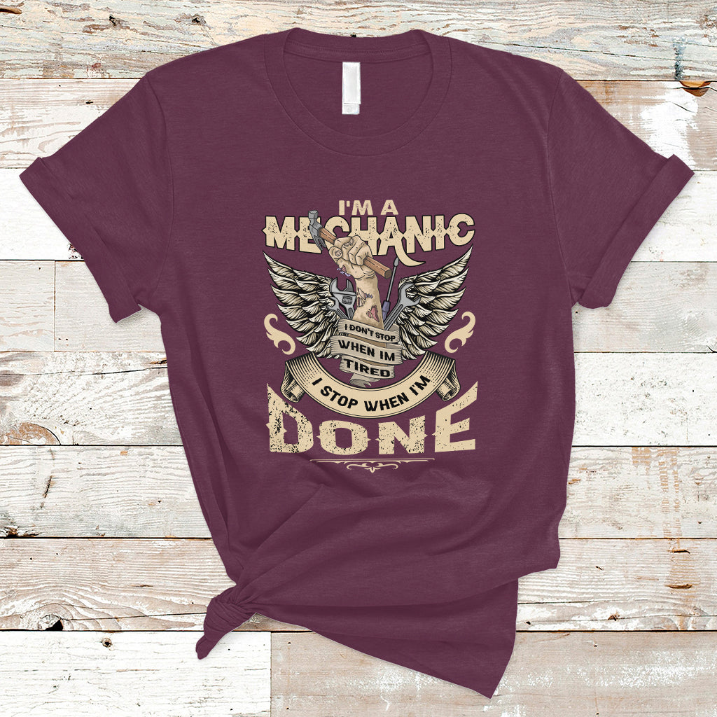 Im a Mechanic T Shirt I Dont Stop When I Tired - Wonder Print Shop