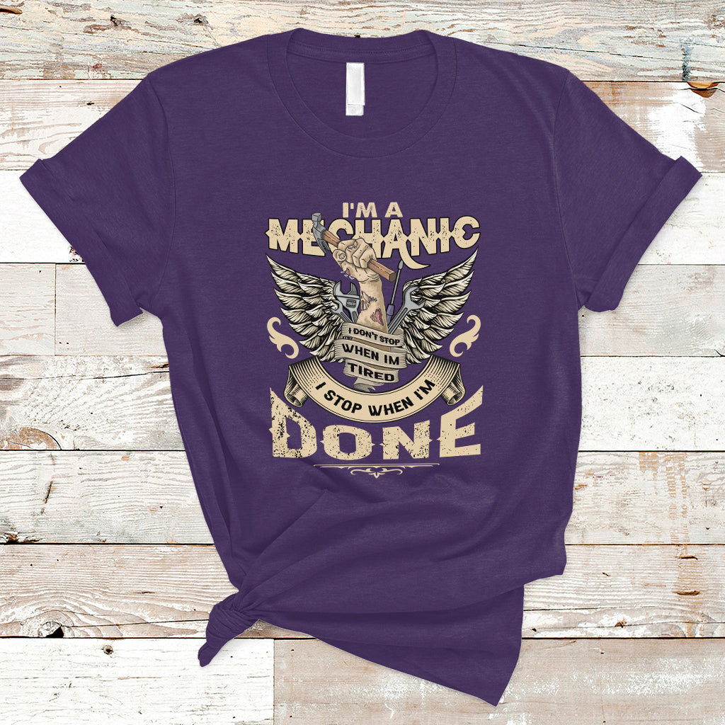 Im a Mechanic T Shirt I Dont Stop When I Tired - Wonder Print Shop