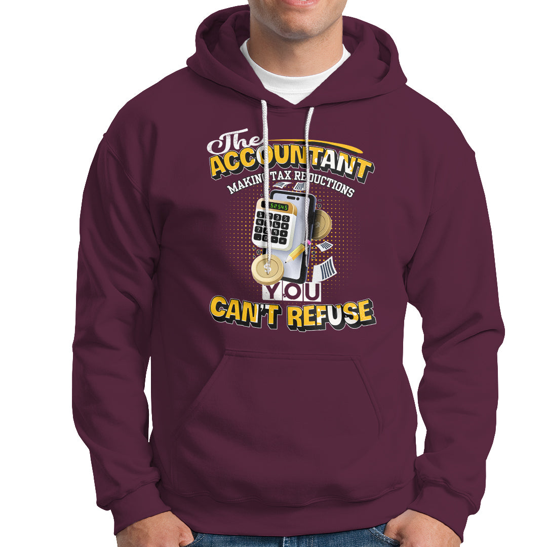 Accounting Hoodie The Accoutant Making Tax Reductions You Cant Refuse - Wonder Print Shop