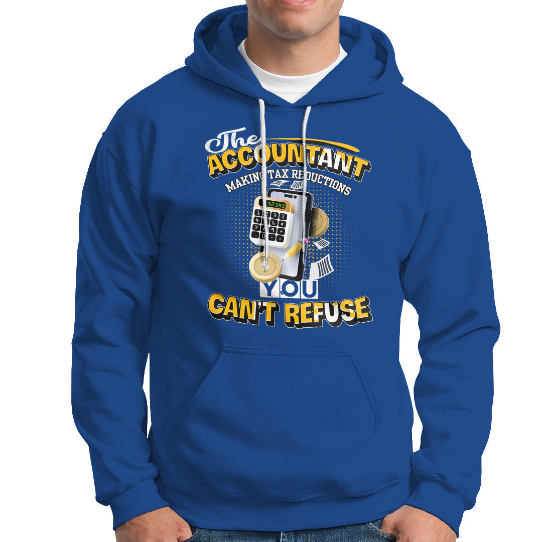 Accounting Hoodie The Accoutant Making Tax Reductions You Cant Refuse - Wonder Print Shop