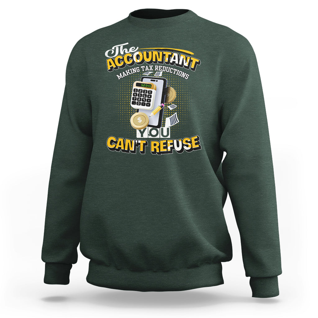 Accounting Sweatshirt The Accoutant Making Tax Reductions You Cant Refuse - Wonder Print Shop