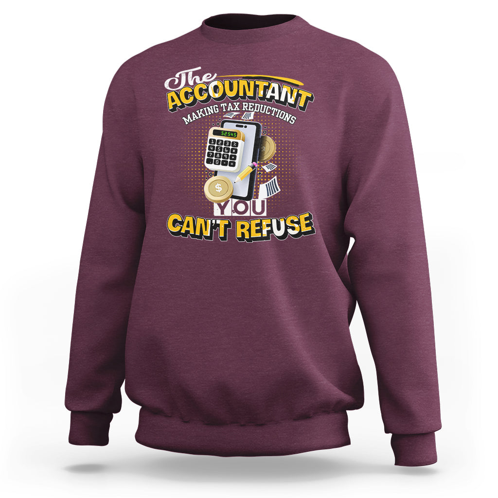 Accounting Sweatshirt The Accoutant Making Tax Reductions You Cant Refuse - Wonder Print Shop