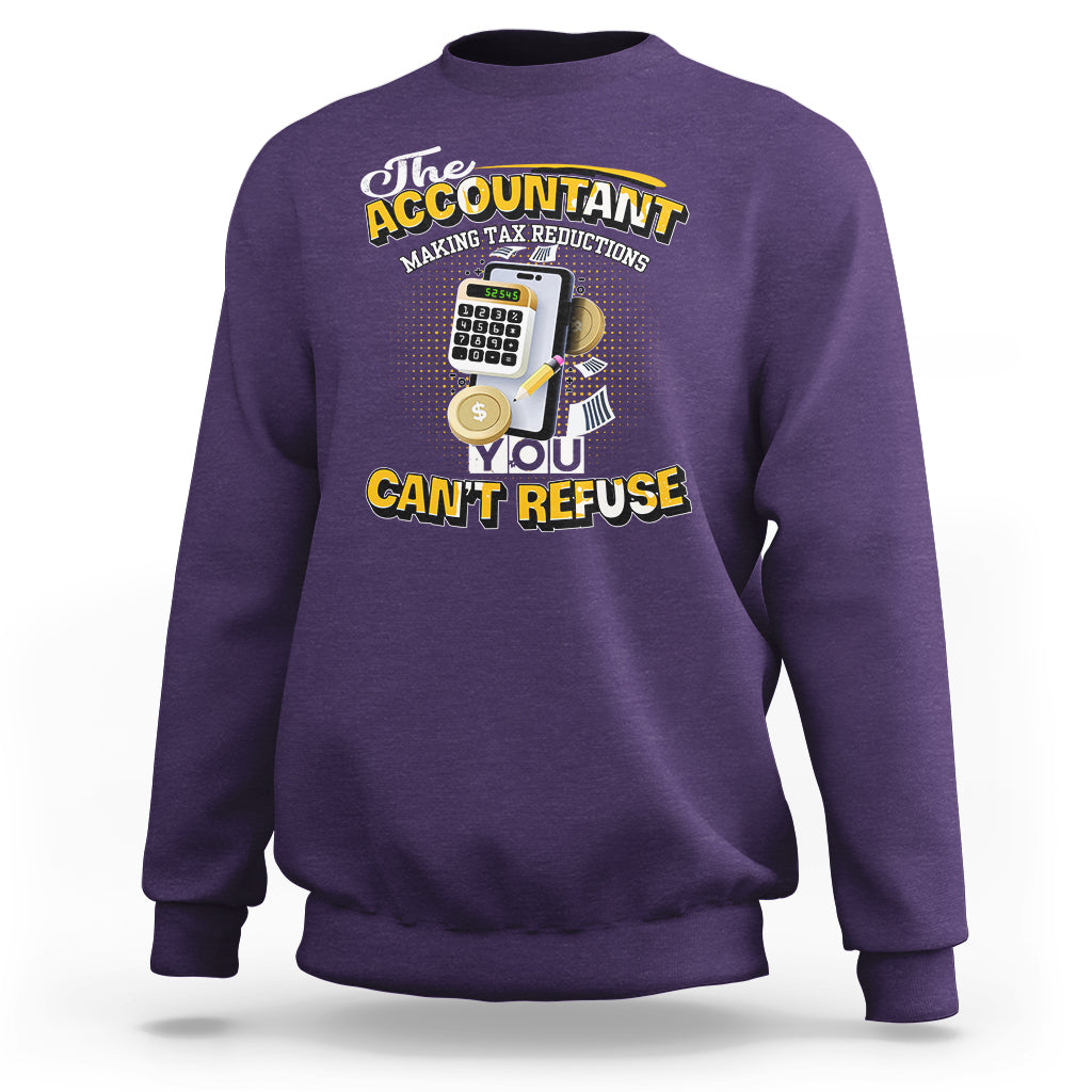 Accounting Sweatshirt The Accoutant Making Tax Reductions You Cant Refuse - Wonder Print Shop