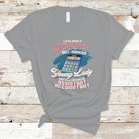 Assistant Accountant T Shirt I Was Once A Polite Well-Mannered Young Lady - Wonder Print Shop