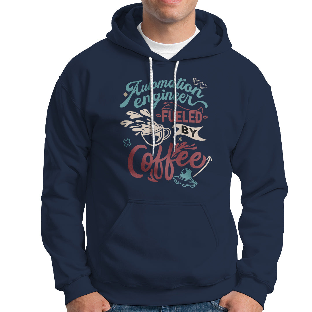 Automation Engineer Hoodie Fueled By Coffee - Wonder Print Shop