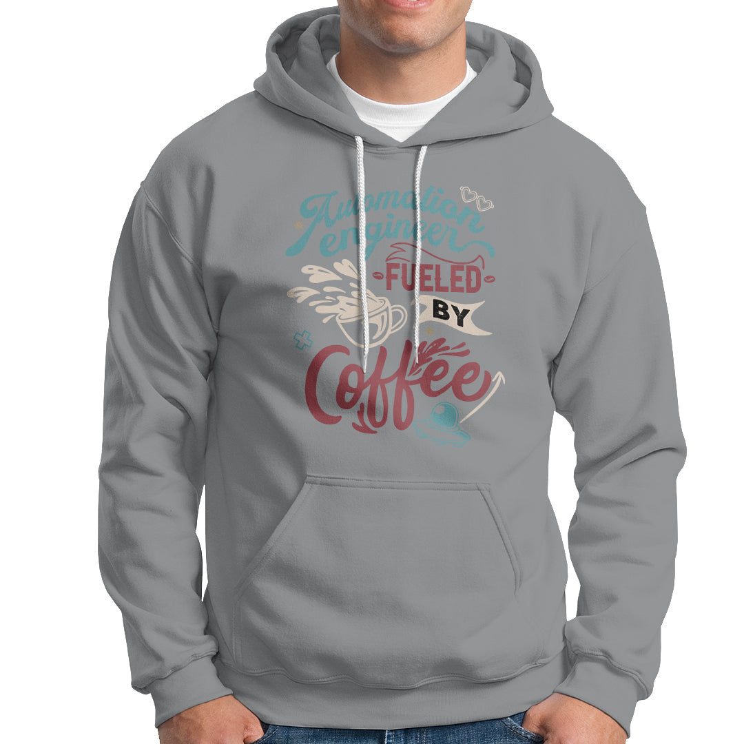 Automation Engineer Hoodie Fueled By Coffee - Wonder Print Shop