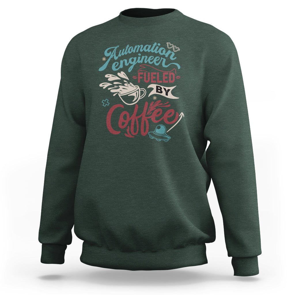 Automation Engineer Sweatshirt Fueled By Coffee - Wonder Print Shop