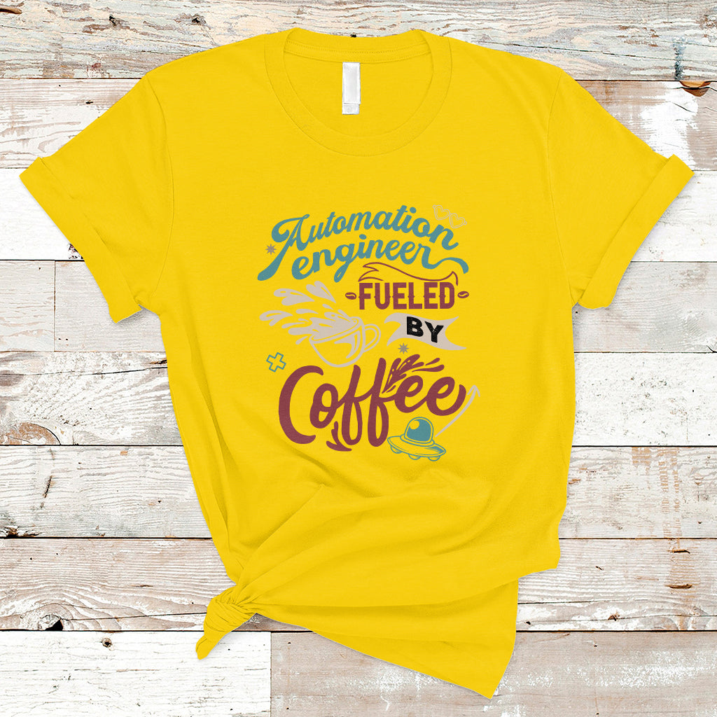 Automation Engineer T Shirt Fueled By Coffee - Wonder Print Shop