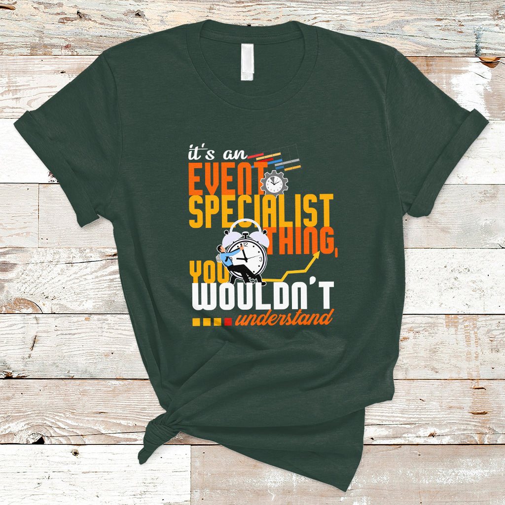 Event Management T Shirt Its An Event Specialist Thing, You Wouldnt Understand - Wonder Print Shop