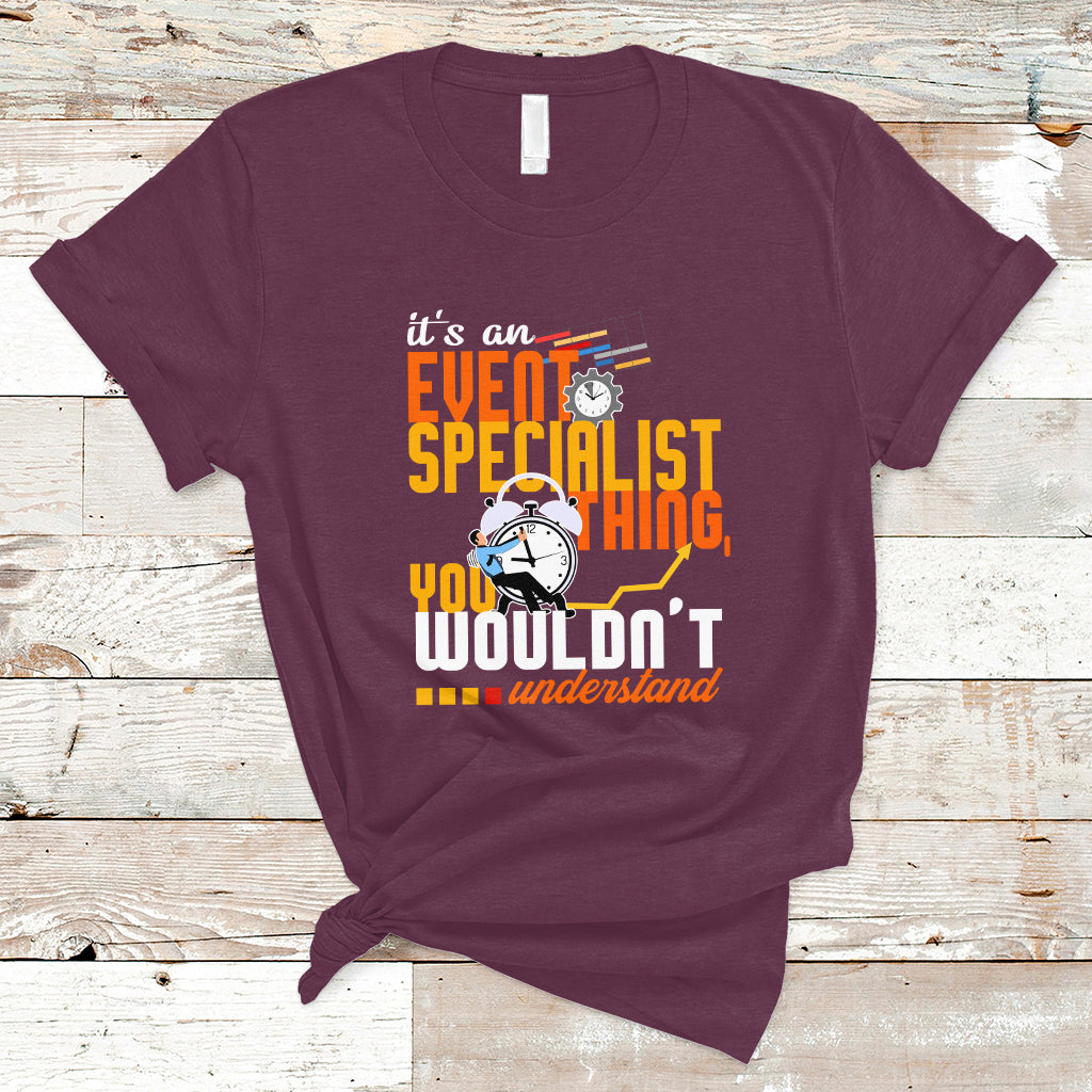 Event Management T Shirt Its An Event Specialist Thing, You Wouldnt Understand - Wonder Print Shop