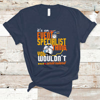 Event Management T Shirt Its An Event Specialist Thing, You Wouldnt Understand - Wonder Print Shop