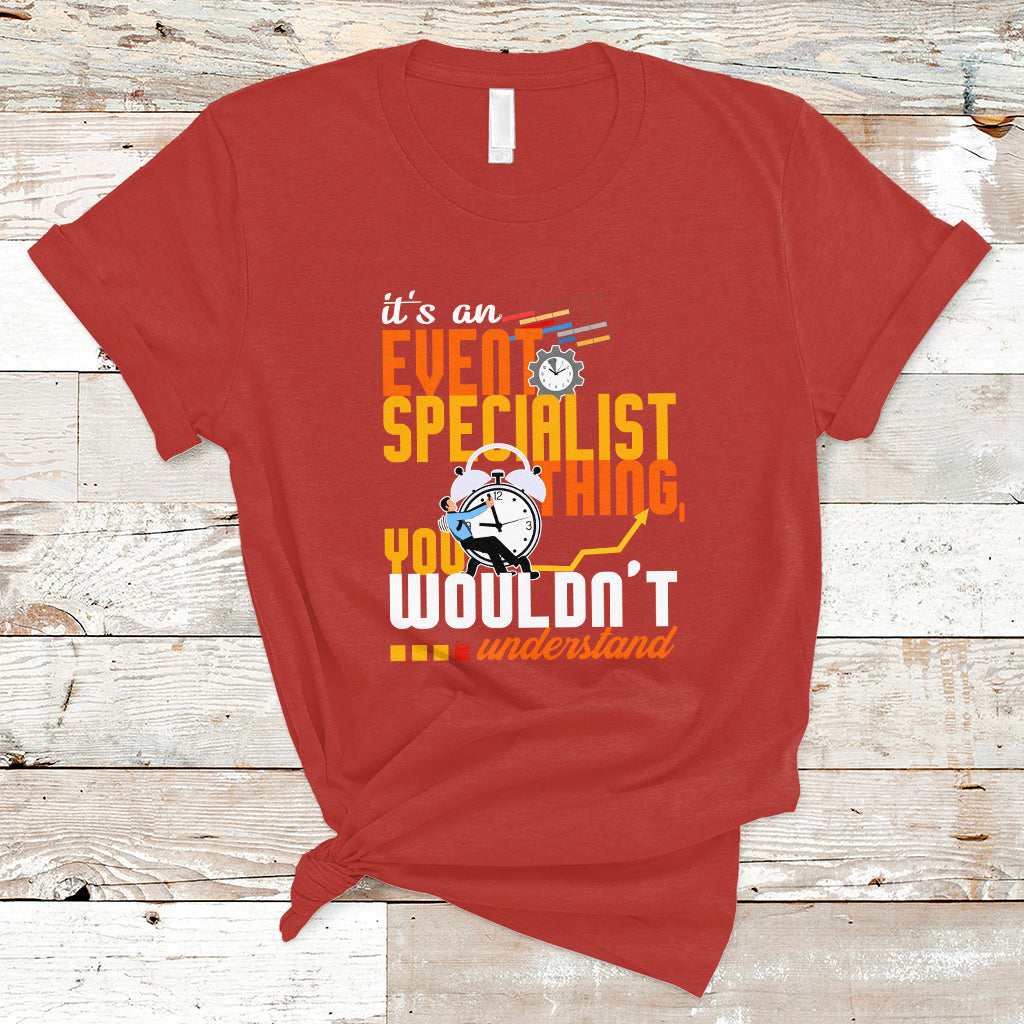 Event Management T Shirt Its An Event Specialist Thing, You Wouldnt Understand - Wonder Print Shop
