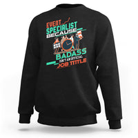 Event Management Sweatshirt Event Specialist Because Badass Isnt An Official Job Title - Wonder Print Shop
