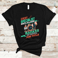 Event Management T Shirt Event Specialist Because Badass Isnt An Official Job Title - Wonder Print Shop