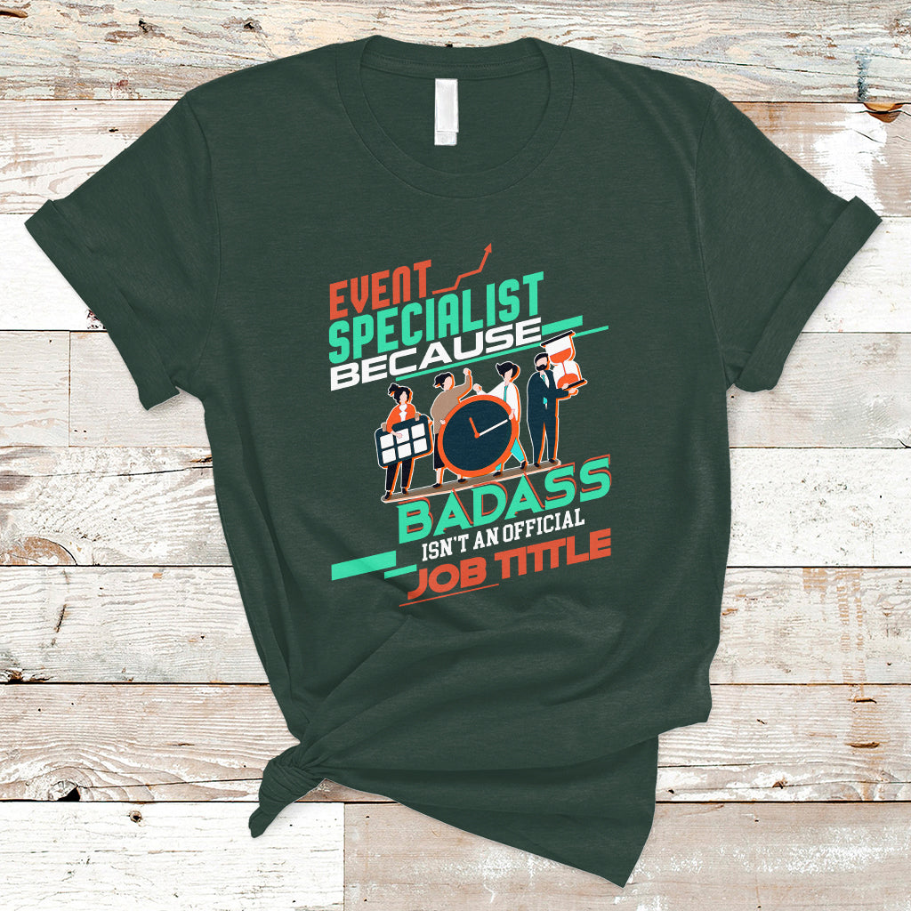 Event Management T Shirt Event Specialist Because Badass Isnt An Official Job Title - Wonder Print Shop