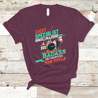Event Management T Shirt Event Specialist Because Badass Isnt An Official Job Title - Wonder Print Shop