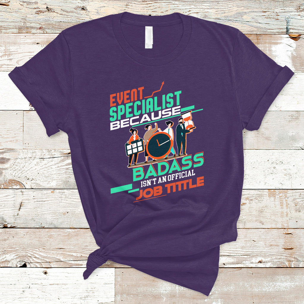 Event Management T Shirt Event Specialist Because Badass Isnt An Official Job Title - Wonder Print Shop