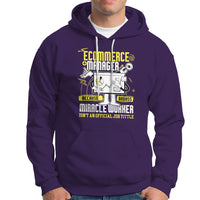 ECommerce Manager Hoodie Because Badass Miracle Worker Isnt An Official Job Title - Wonder Print Shop