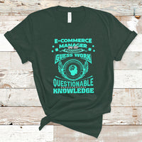 ECommerce Manager T Shirt We Do Precision Guesswork Based On Unreliable Data - Wonder Print Shop