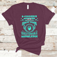 ECommerce Manager T Shirt We Do Precision Guesswork Based On Unreliable Data - Wonder Print Shop