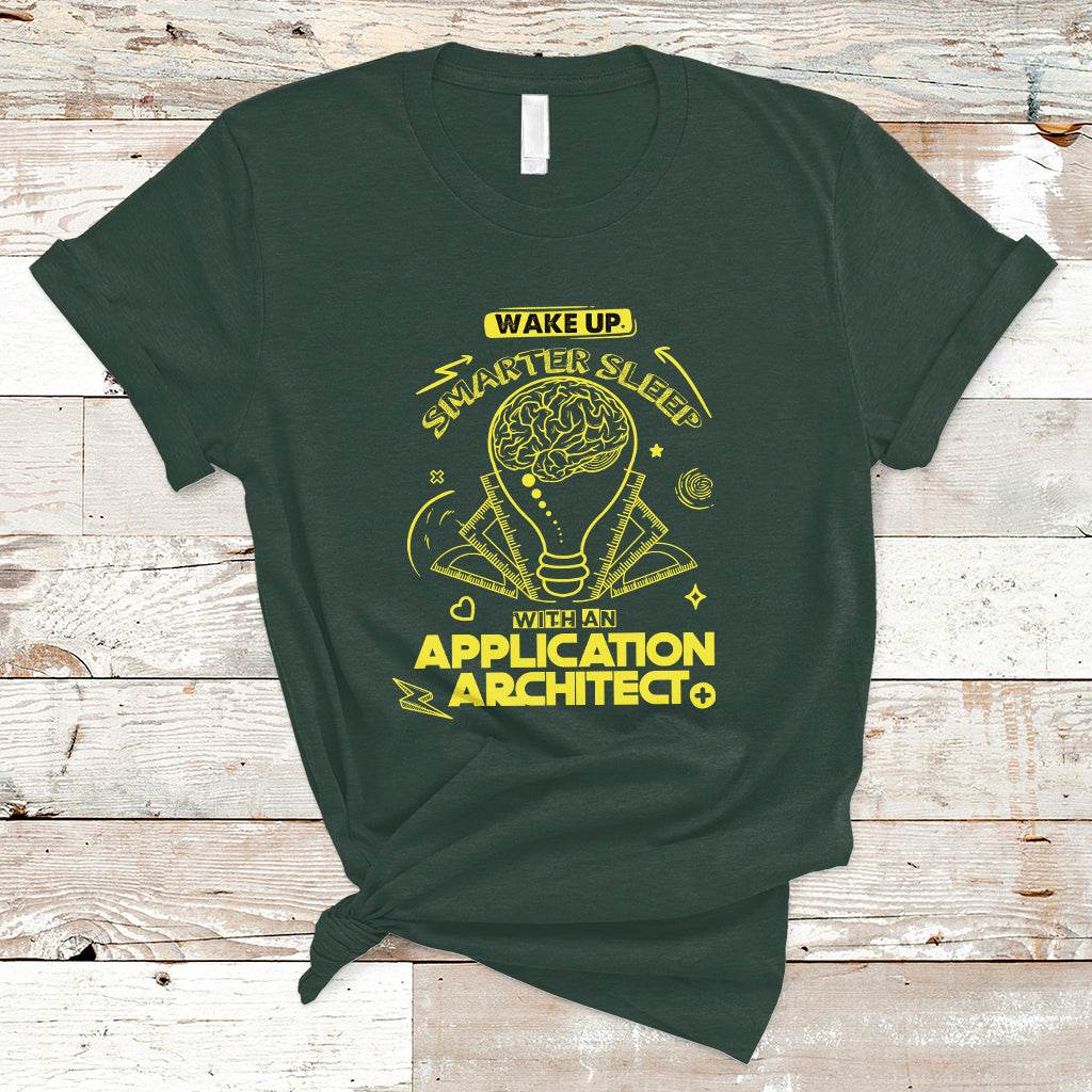 Wake Up Smarter Sleep With An Application Architect T Shirt - Wonder Print Shop