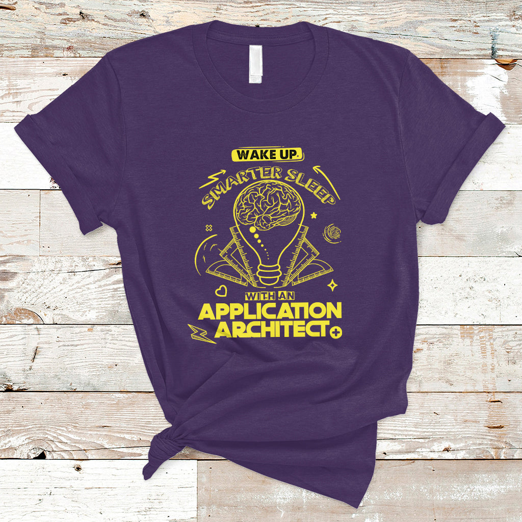 Wake Up Smarter Sleep With An Application Architect T Shirt - Wonder Print Shop