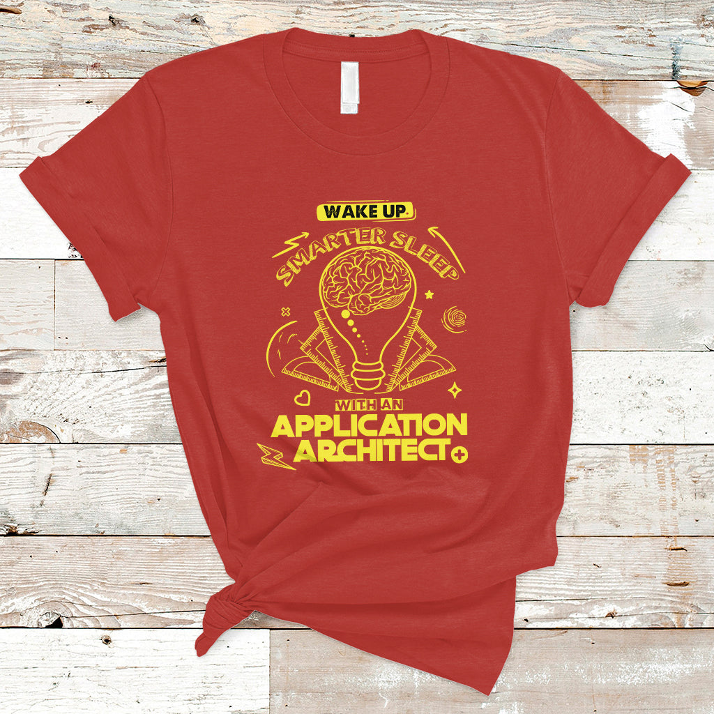 Wake Up Smarter Sleep With An Application Architect T Shirt - Wonder Print Shop