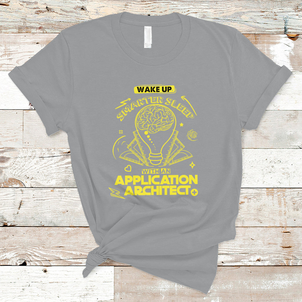 Wake Up Smarter Sleep With An Application Architect T Shirt - Wonder Print Shop