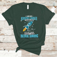 Im an Aerospace Engineer T Shirt To Save Time Lets Just a Assume That I Am Never Wrong - Wonder Print Shop