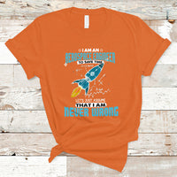 Im an Aerospace Engineer T Shirt To Save Time Lets Just a Assume That I Am Never Wrong - Wonder Print Shop