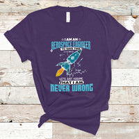 Im an Aerospace Engineer T Shirt To Save Time Lets Just a Assume That I Am Never Wrong - Wonder Print Shop