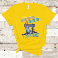 Im an Aerospace Engineer T Shirt I Just Explain Why - Wonder Print Shop