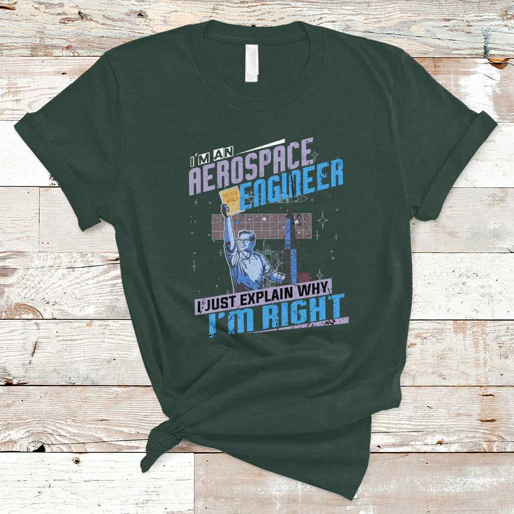 Im an Aerospace Engineer T Shirt I Just Explain Why - Wonder Print Shop