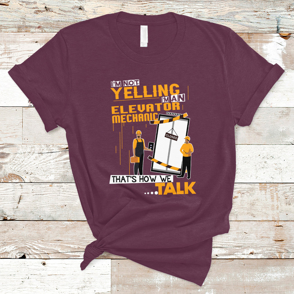 Im Not Yelling Im An Elevator Mechanic T Shirt - Wonder Print Shop