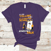 Im Not Yelling Im An Elevator Mechanic T Shirt - Wonder Print Shop