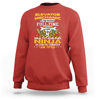 Elevator Mechanic Sweatshirt Because Full Time Multitasking Ninja Is Not An Actual Job Title - Wonder Print Shop