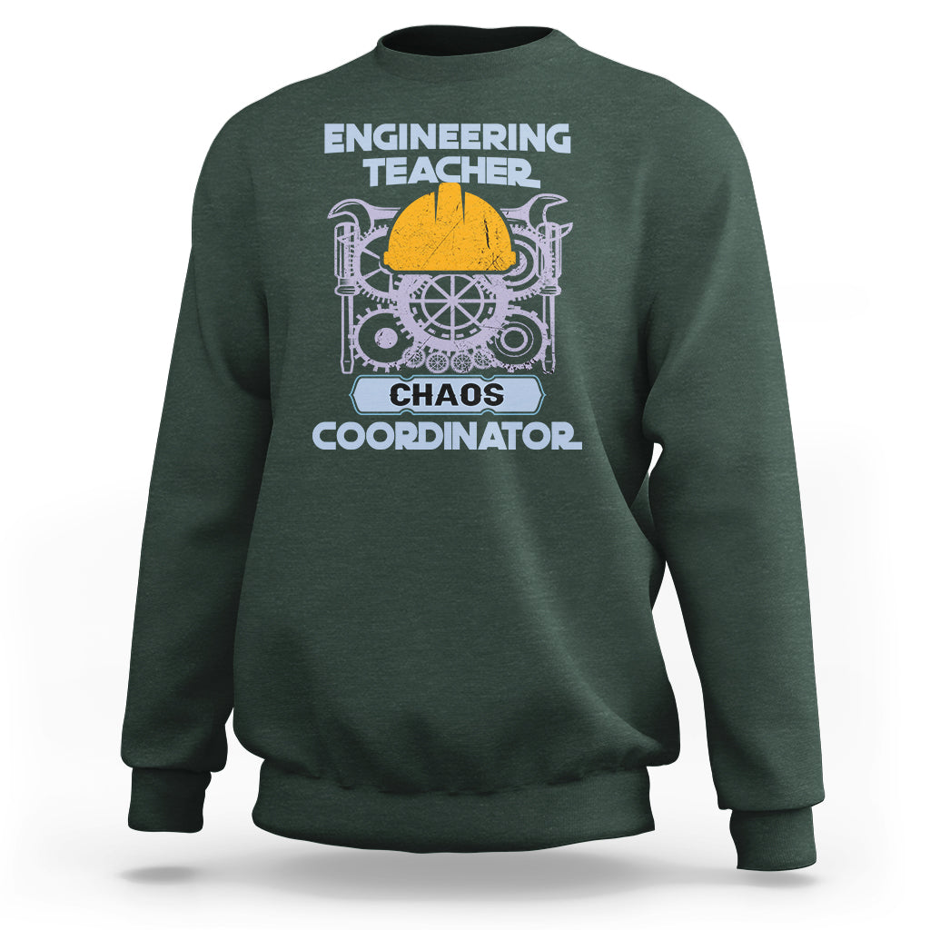 Engineering Teacher Sweatshirt Chaos Coordinator - Wonder Print Shop
