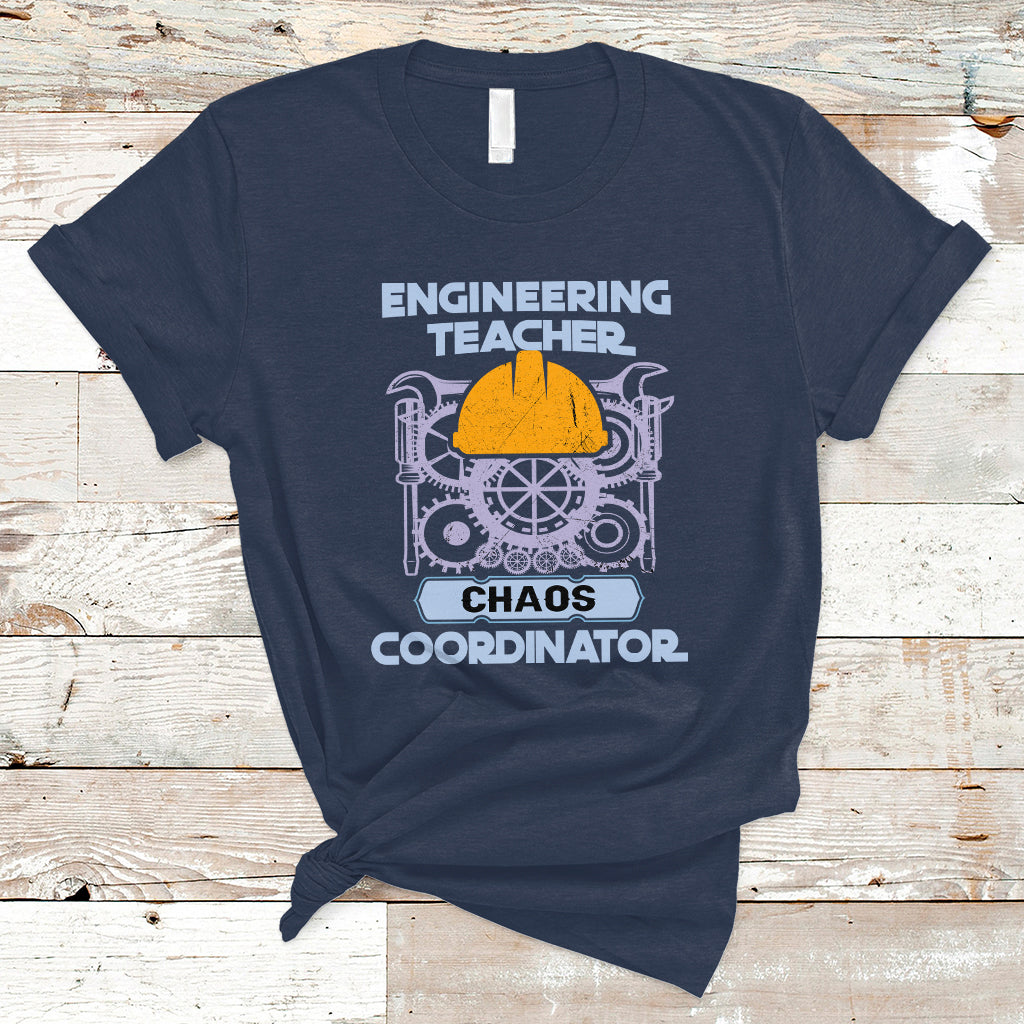 Engineering Teacher T Shirt Chaos Coordinator - Wonder Print Shop