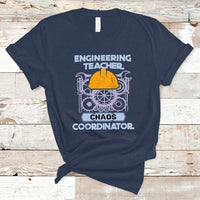 Engineering Teacher T Shirt Chaos Coordinator - Wonder Print Shop