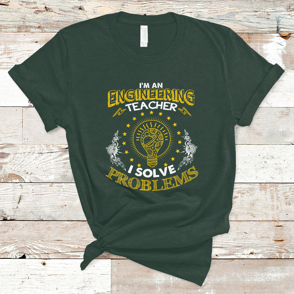 Im An Engineering Teacher T Shirt I Solve Problems - Wonder Print Shop