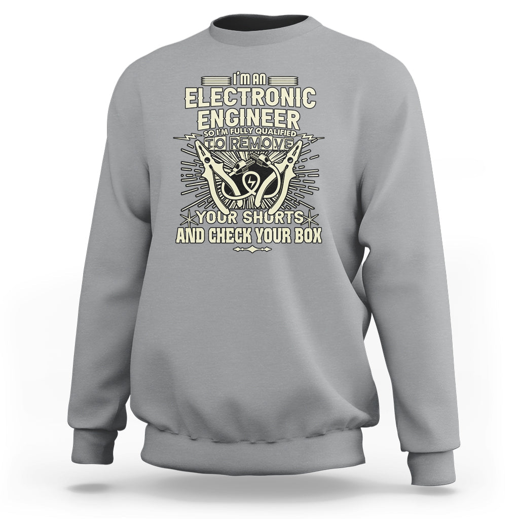 Im an Electronic Engineer Sweatshirt - Wonder Print Shop