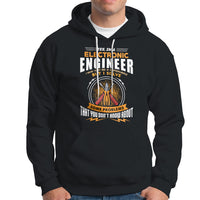 Yes Im A Electronic Engineer Hoodie May I Not Be A Superhero But I Solve Problems - Wonder Print Shop