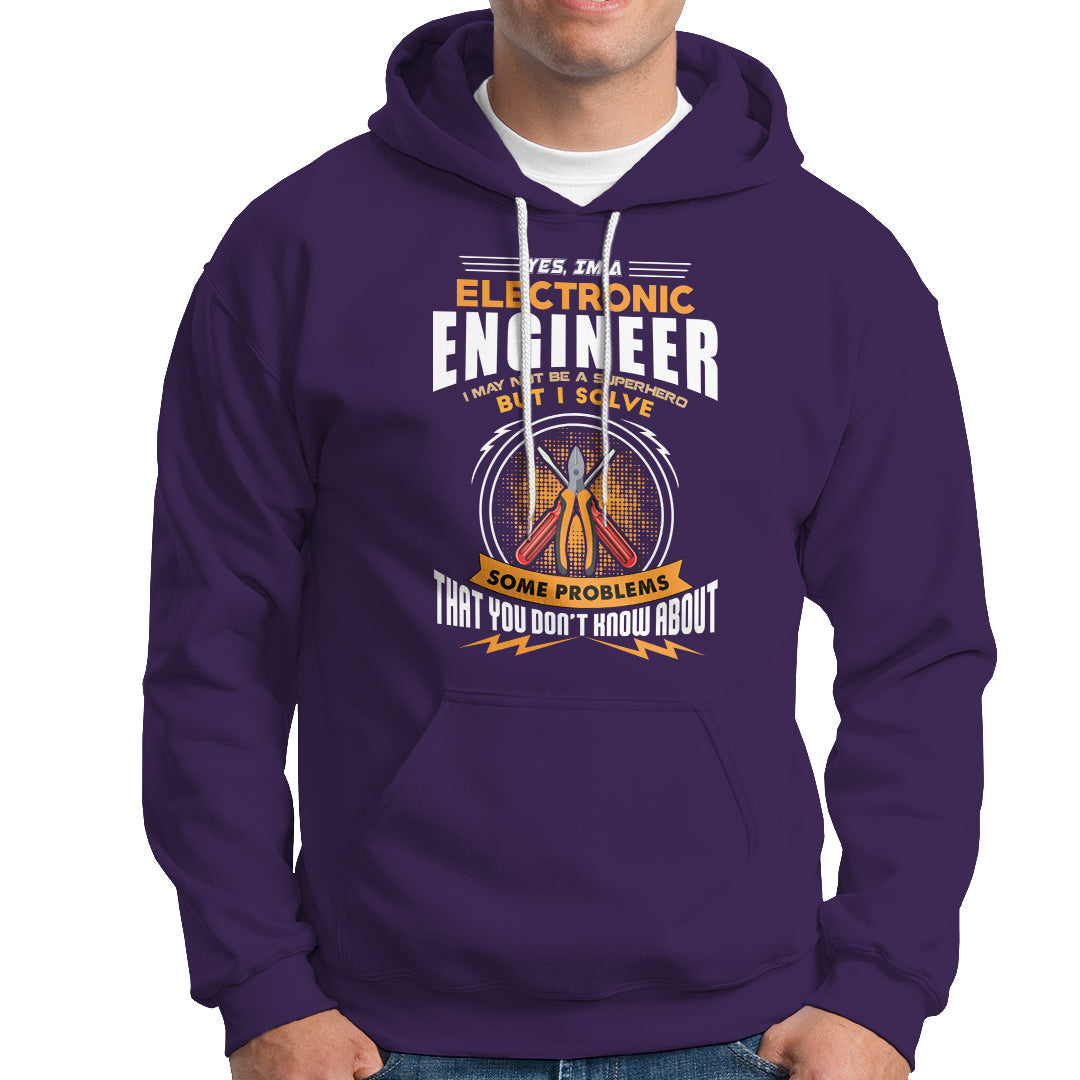 Yes Im A Electronic Engineer Hoodie May I Not Be A Superhero But I Solve Problems - Wonder Print Shop