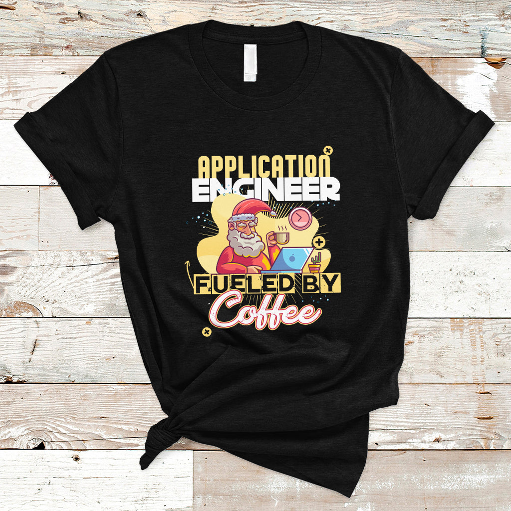Application Engineer T Shirt Fueled By Coffee - Wonder Print Shop